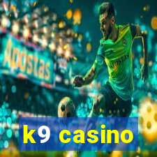 k9 casino